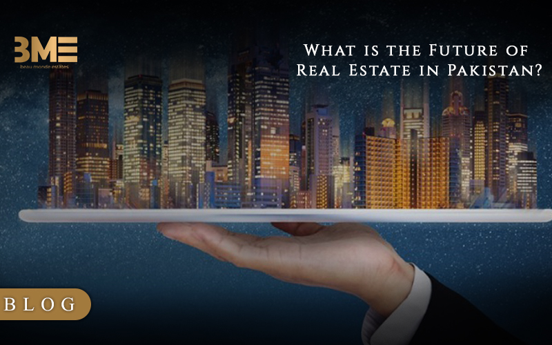 What is the Future of Real Estate in Pakistan?